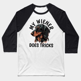 My Wiener Dog Does Tricks Baseball T-Shirt